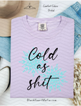 Cold As Sh!t