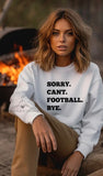 Sorry. Can’t. Football. Bye.