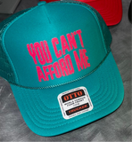 Turquoise “You Cant Afford Me” Trucker Hat