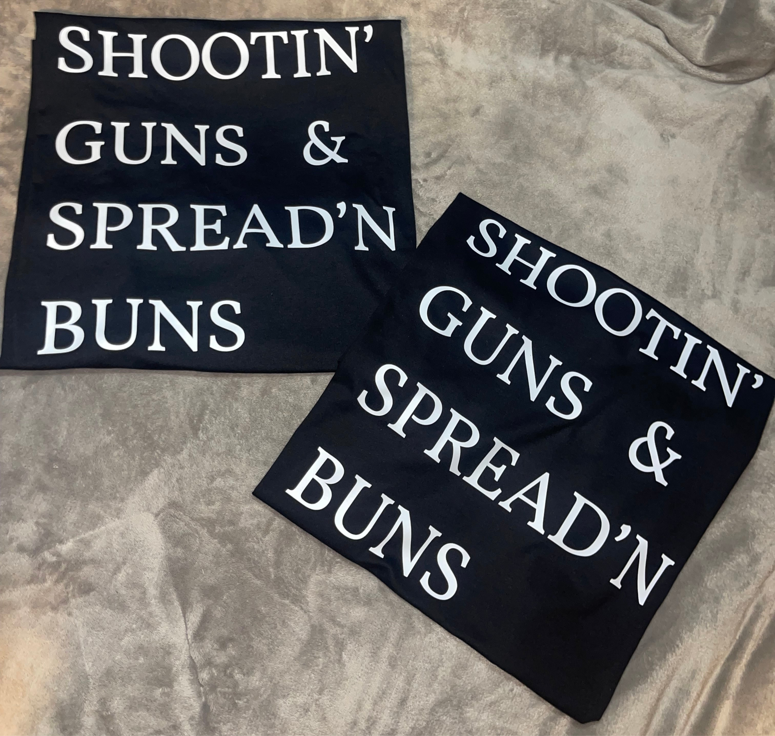 Shootin’ Guns & Spreadin’ Buns