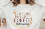 I Like My Men How I Like My Coffee..